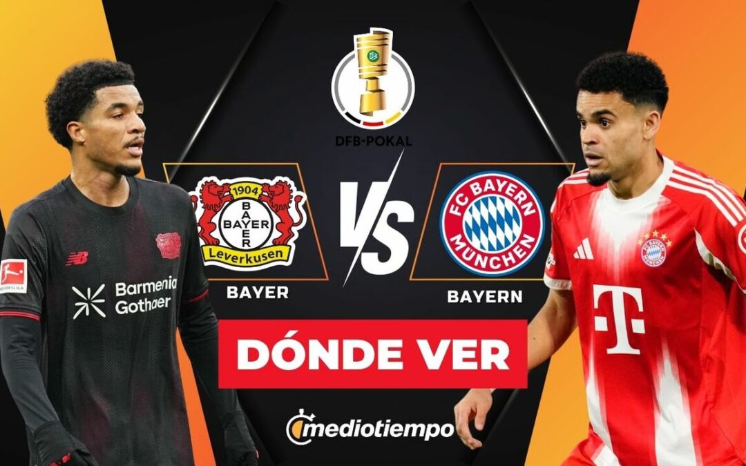 Cómo ver en vivo la semifinal del DFB Pokal 2026: Bayer Leverkusen vs. Bayern Múnich